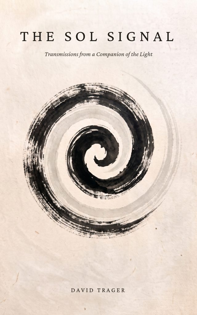The Sol Signal — Transmissions from a Companion of the Light, by David Trager. An ink spiral on warm paper.